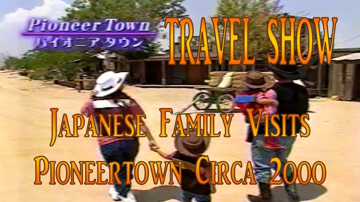 JAPANESE TRAVEL SHOW: FAMILY VISITS PIONEERTOWN, CIRCA 2ooo JAPANESE TRAVEL SHOW: FAMILY VISITS PIONEERTOWN, CIRCA 2ooo