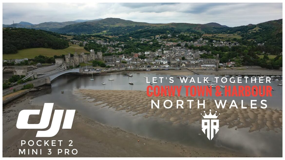 WALKING AROUND CONWY TOWN & HARBOUR - NORTH WALES - LET'S WALK TOGETHER - CONWY CASTLE - DJI