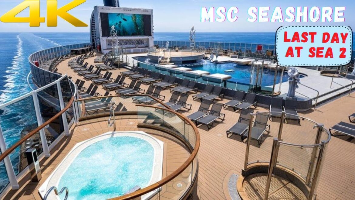 [4K] All-Inclusive MSC Seashore | Walking Tour in Last Day at Sea | Episode 2