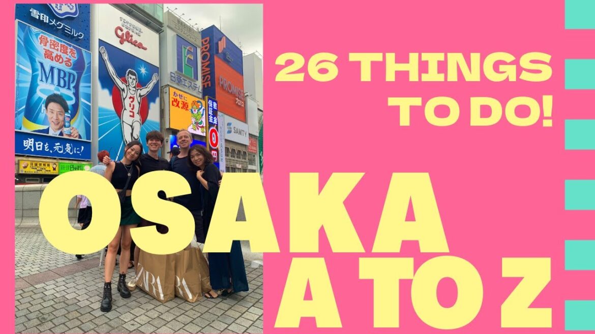 【Japan 】【Travel】A complete guide of Osaka! What to eat? Where to go? What to do?