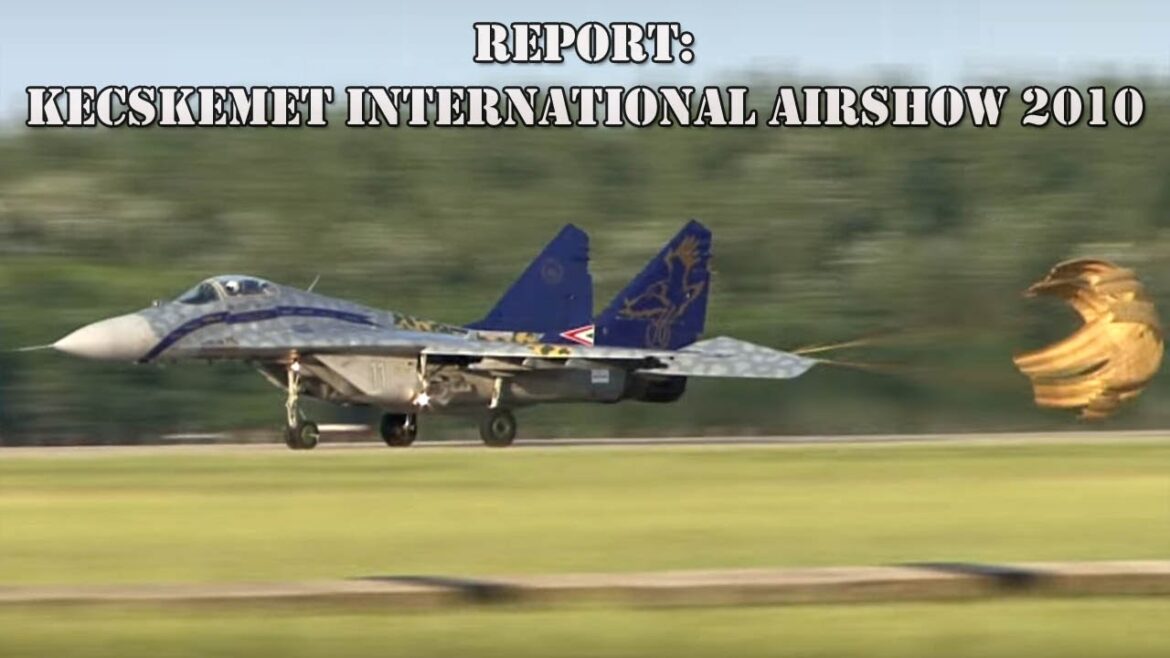 Kecskemet International Air and Military Show 2010 Kecskemet International Air and Military Show 2010