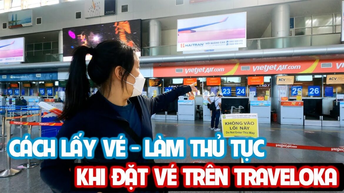 Hướng Dẫn Cách Lấy Vé Máy Bay, Làm Thủ Tục Khi Đặt Vé Trên Traveloka, Đặt Vé Online