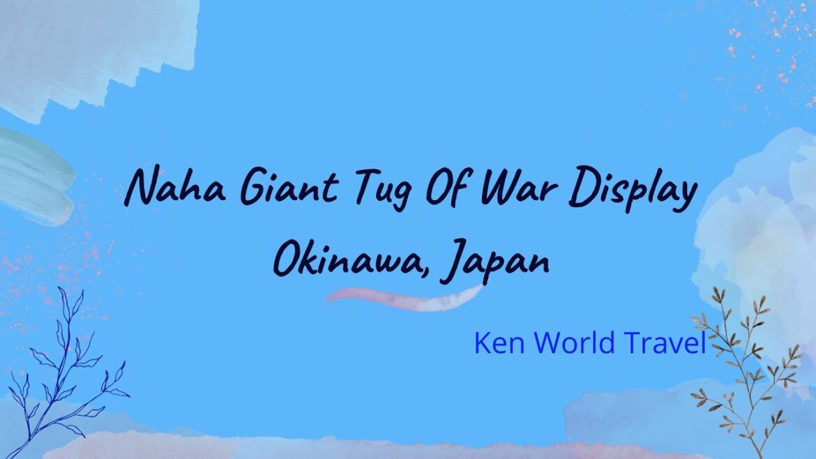 Naha Giant Tug Of War Display - Okinawa, Japan