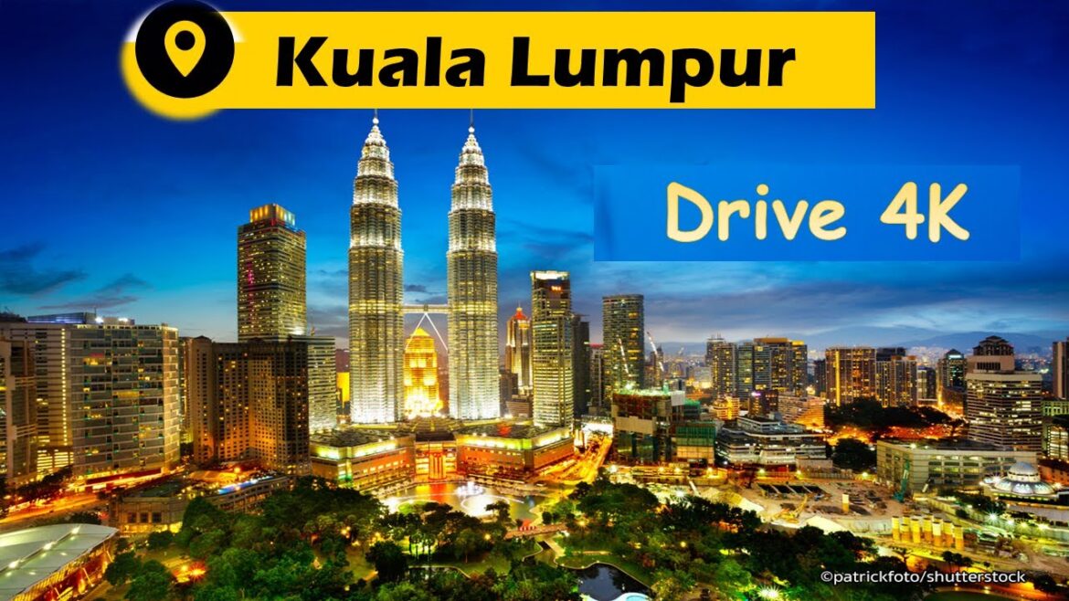 Malaysia Drive- Kuala Lumpur City Tour Drive 4K