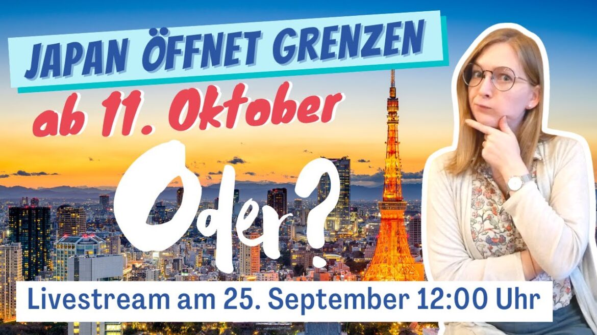 [Livestream] Japan öffnet seine Grenzen für ALLE! Oder?