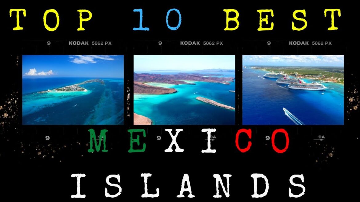 TOP 10 MEXICO ISLANDS: The Best Places To Visit In Mexico TOP 10 MEXICO ISLANDS: The Best Places To Visit In Mexico