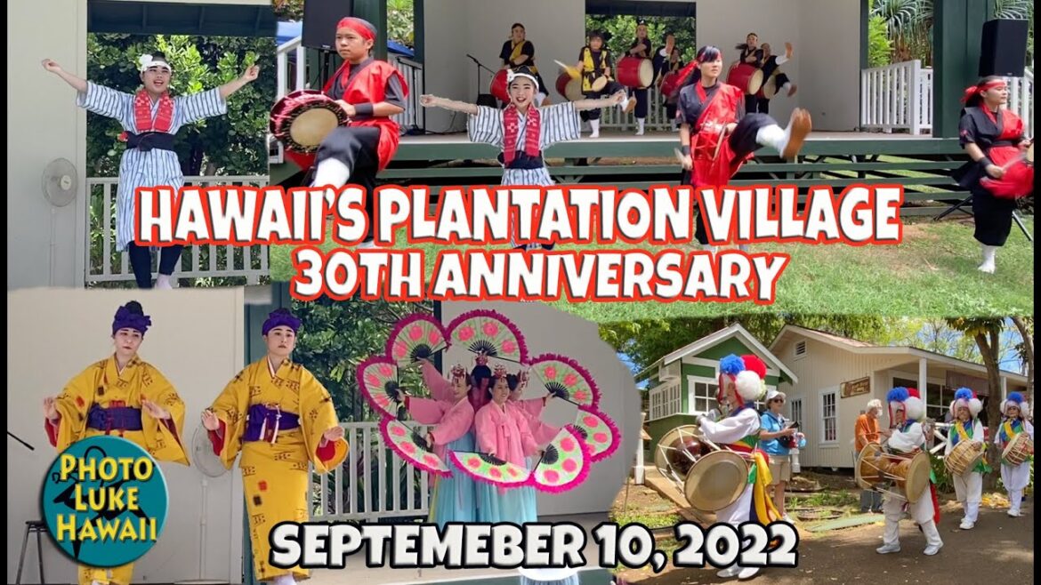 Hawaii's Plantation Village 30th Anniversary Celebration September 10, 2022 Waipahu Oahu Hawaii