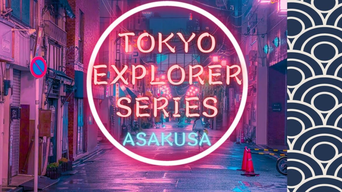 ASAKUSA WALKING TOUR – TOKYO EXPLORER SERIES | Life in Japan 2022 ASAKUSA WALKING TOUR - TOKYO EXPLORER SERIES | Life in Japan 2022