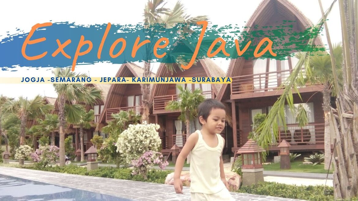 Explore Java - Mika The Junior Traveler  (Jogja - Semarang - Jepara - Karimunjawa - Surabaya)