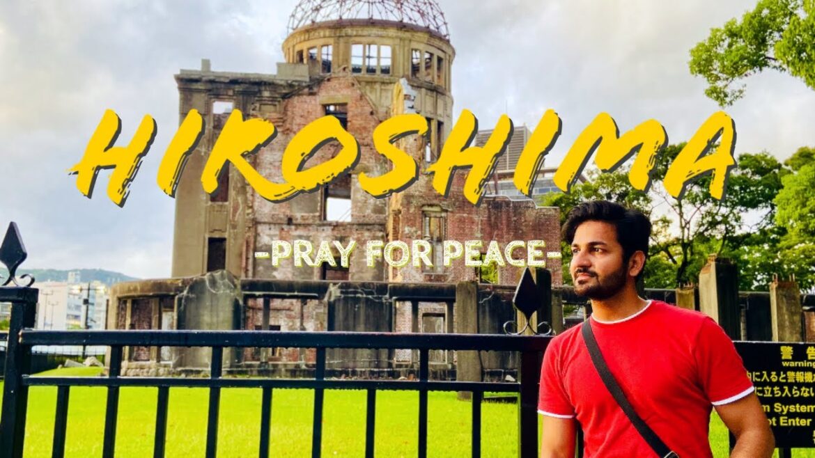 HIROSHIMA - PRAY FOR PEACE | ATOMIC BOMB DOME 4K | हिरोशिमा - विश्व शांति के लिए प्रार्थना | VLOG 23