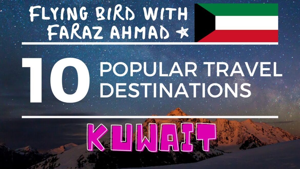 Top 10,Ten Popular Travel Destinations in Kuwait