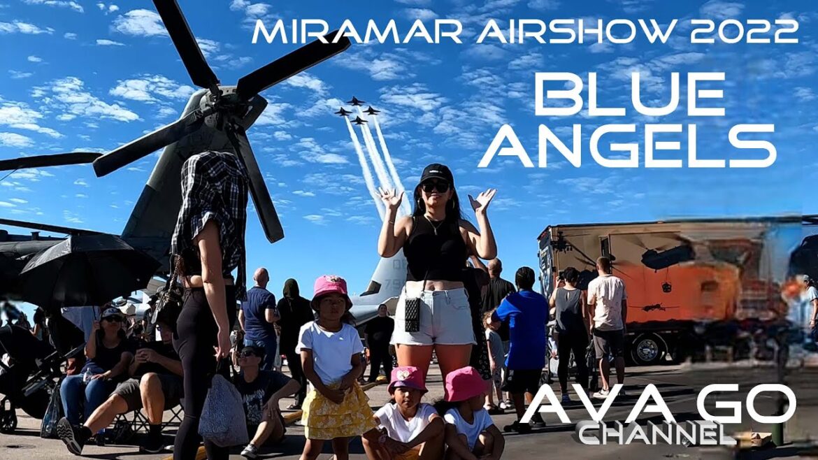 AIR SHOW MCAS MIRAMAR 2022 || U.S. NAVY BLUE ANGELS || SAN DIEGO CALIFORNIA || AVA GO 4K