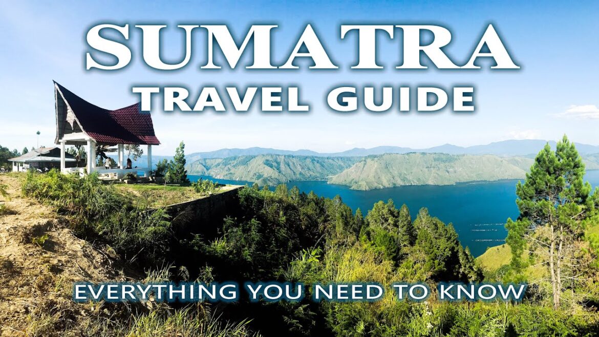 HOW TO TRAVEL SUMATRA 2022 | 10 Essential Tips for Travelling to SUMATRA, INDONESIA