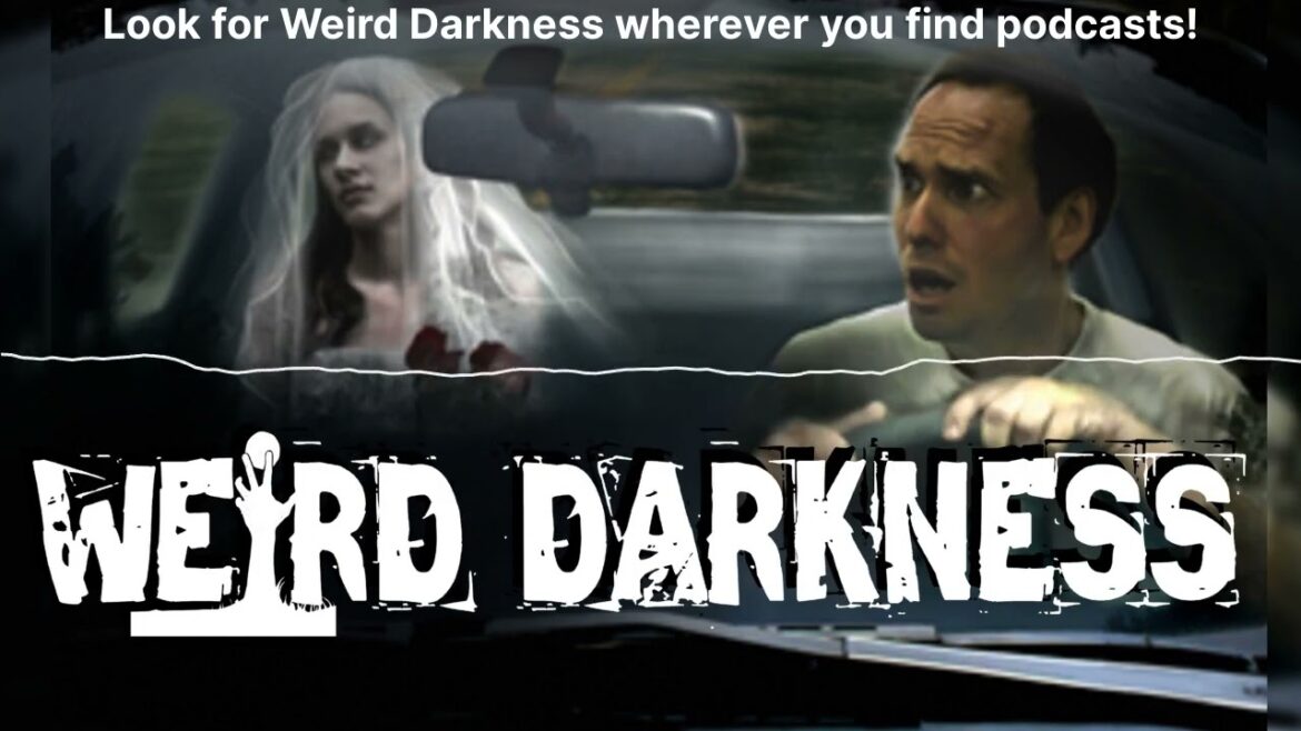 “THE BLOODY BRIDE OF THIRTEEN CURVES ROAD” and More True Horrors, Plus a Creepypasta! #WeirdDarkness “THE BLOODY BRIDE OF THIRTEEN CURVES ROAD” and More True Horrors, Plus a Creepypasta! #WeirdDarkness
