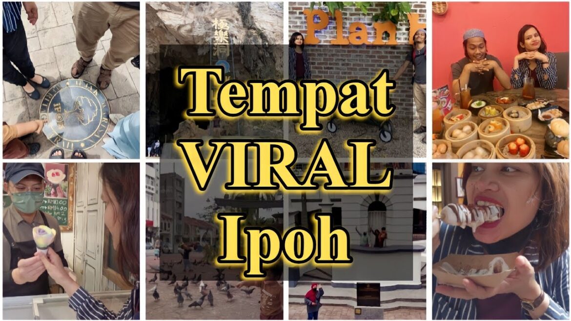 Day trip tempat Viral di IPOH yang patut anda lawati