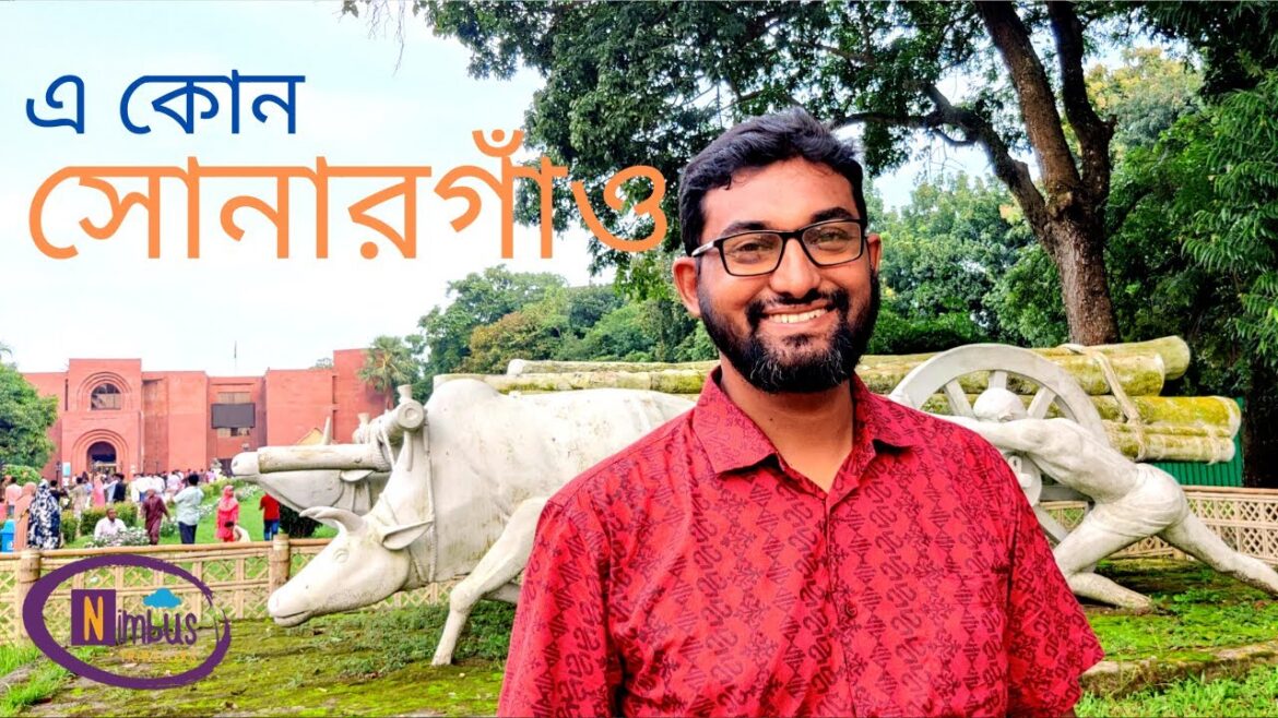 Sonargaon Travel Vlog