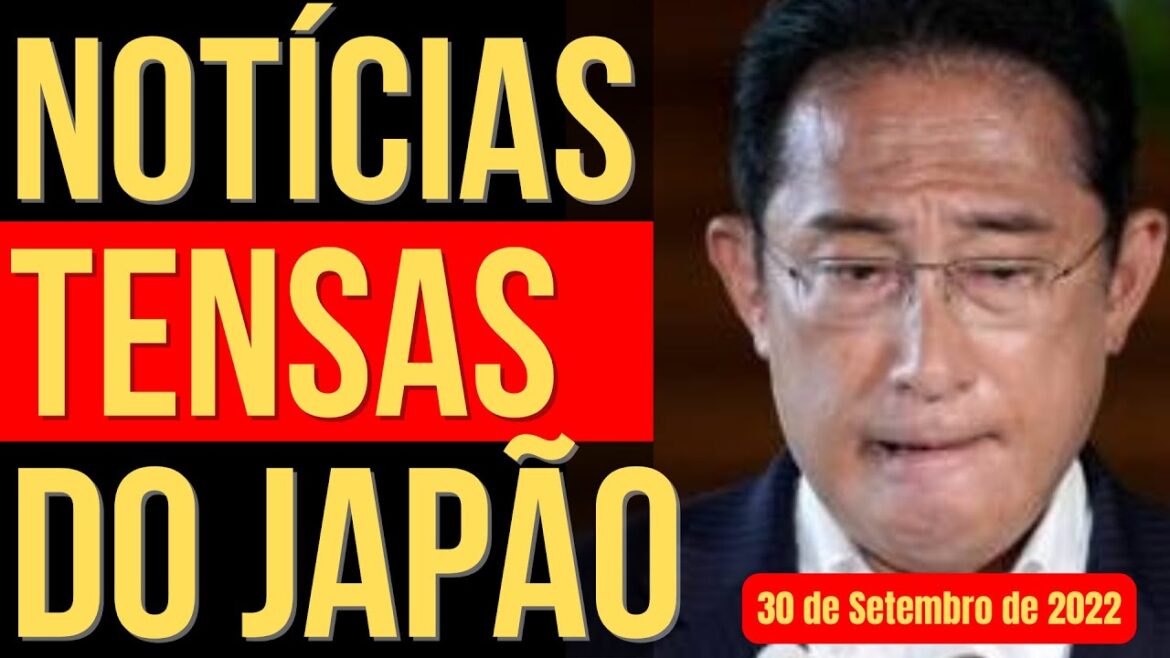 NOTÍCIAS TENSAS DO JAPÃO - 30/SETEMBRO/2022