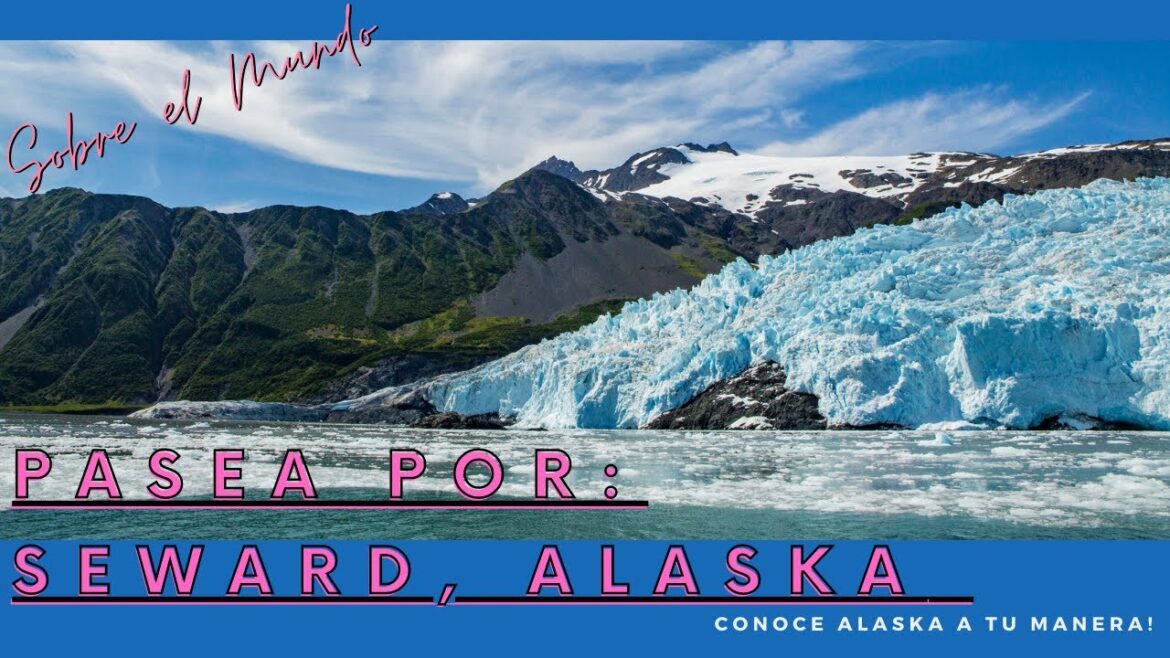 Conoce Seward, Alaska en Español Conoce Seward, Alaska en Español