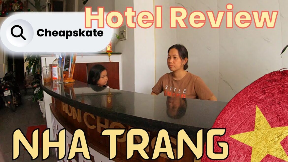 Cheap Hotel (Review) in Nha Trang, Vietnam Cheap Hotel (Review) in Nha Trang, Vietnam