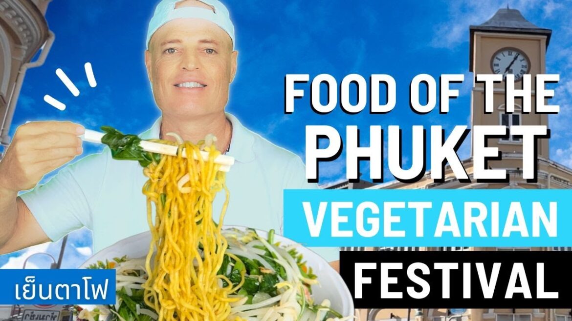 THE FOOD of the Phuket VEGETARIAN FESTIVAL 2022 THE FOOD of the Phuket VEGETARIAN FESTIVAL 2022