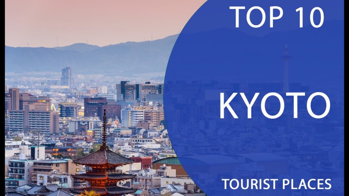 Top 10 Best Tourist Places to Visit in Kyoto | Japan – English Top 10 Best Tourist Places to Visit in Kyoto | Japan - English