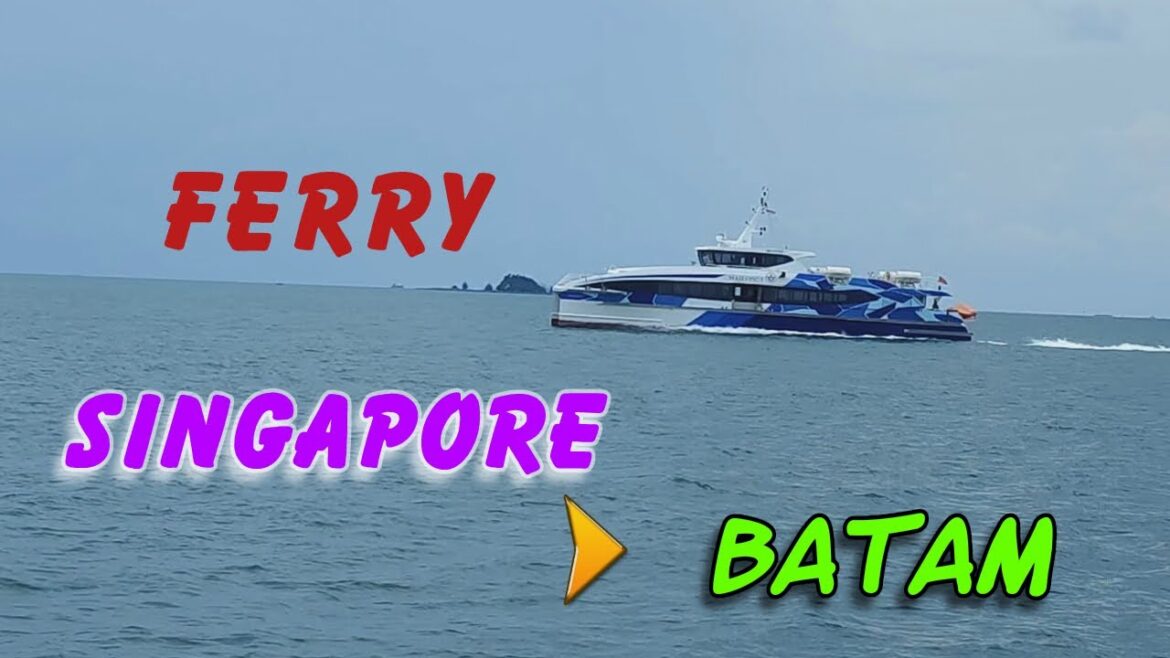 Singapore to Batam ( Indonesia ) by Ferry- Quick Travel Guide Singapore to Batam ( Indonesia ) by Ferry- Quick Travel Guide