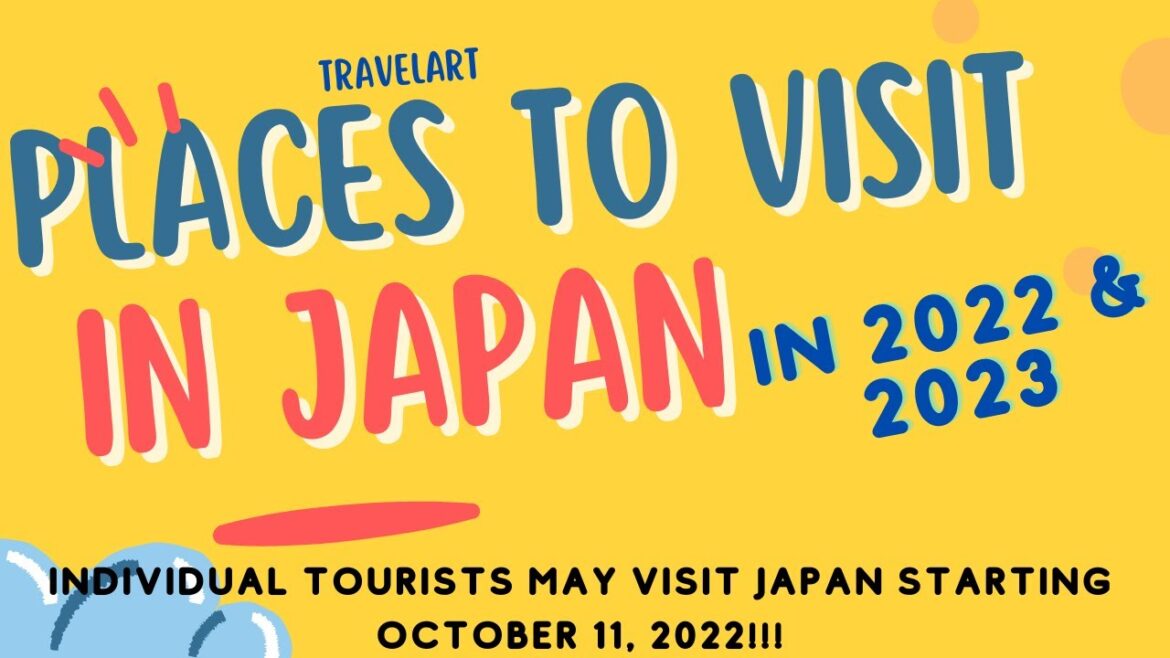 PLACES TO VISIT IN JAPAN IN 2022 and 2023