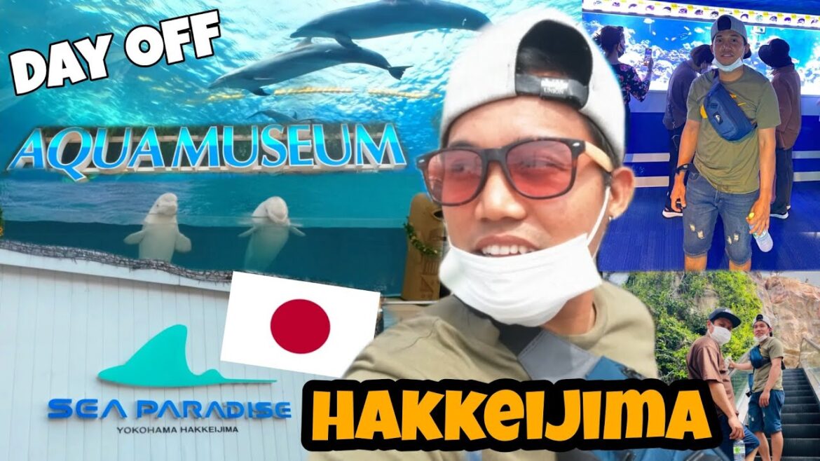 JAPAN ADVENTURE | TARA!! PASYAL SA YOKOHAMA,HAKKEIJIMA [ SEA PARADISE ] | DAY OFF