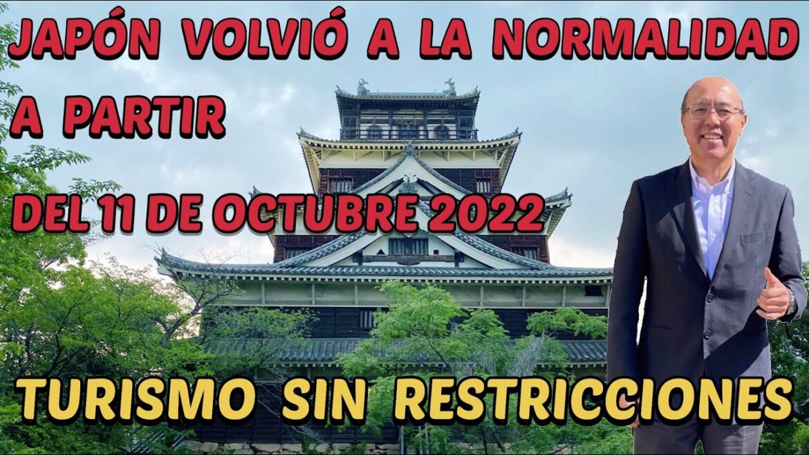 JAPON VOLVIO A LA NORMALIDAD A PARTIR DEL 11 OCTUBRE 2022 / TURISMO SIN RETRICCIONES JAPON VOLVIO A LA NORMALIDAD A PARTIR DEL 11 OCTUBRE 2022 / TURISMO SIN RETRICCIONES