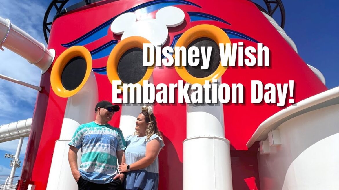 DISNEY WISH CRUISE Embarkation Day | August 22-26, 2022 DISNEY WISH CRUISE Embarkation Day | August 22-26, 2022