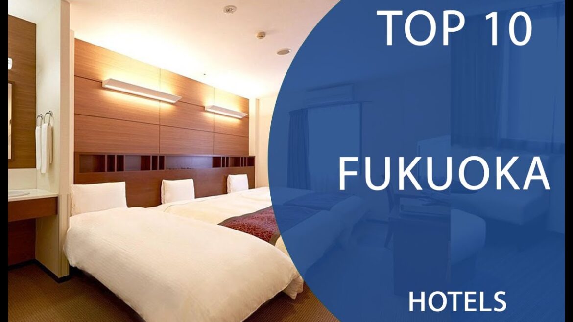 Top 10 Best Hotels to Visit in Fukuoka | Japan – English Top 10 Best Hotels to Visit in Fukuoka | Japan - English