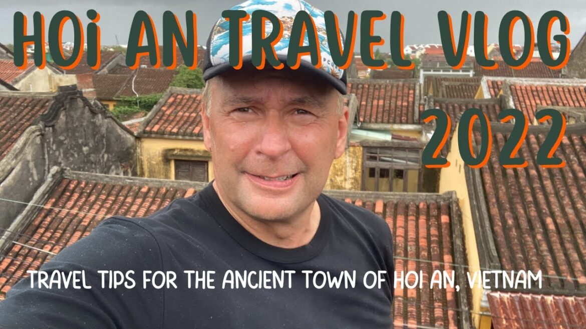 Hoi An Travel Vlog 2022 Hoi An Travel Vlog 2022