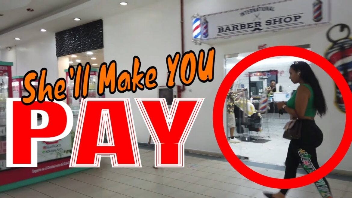 She Will Make You Pay Either Way | Dominican Republic Sosua, Colombia, Brazil, Thailand, Philippines She Will Make You Pay Either Way | Dominican Republic Sosua, Colombia, Brazil, Thailand, Philippines