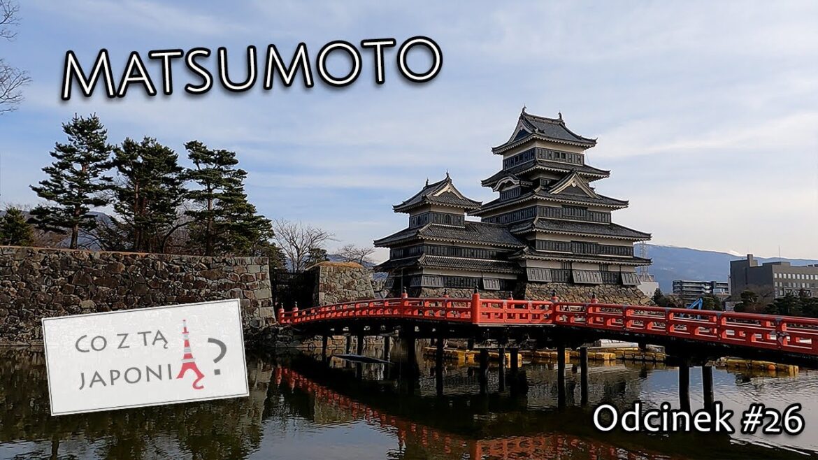 Matsumoto [#26 Co z tą Japonią?]
