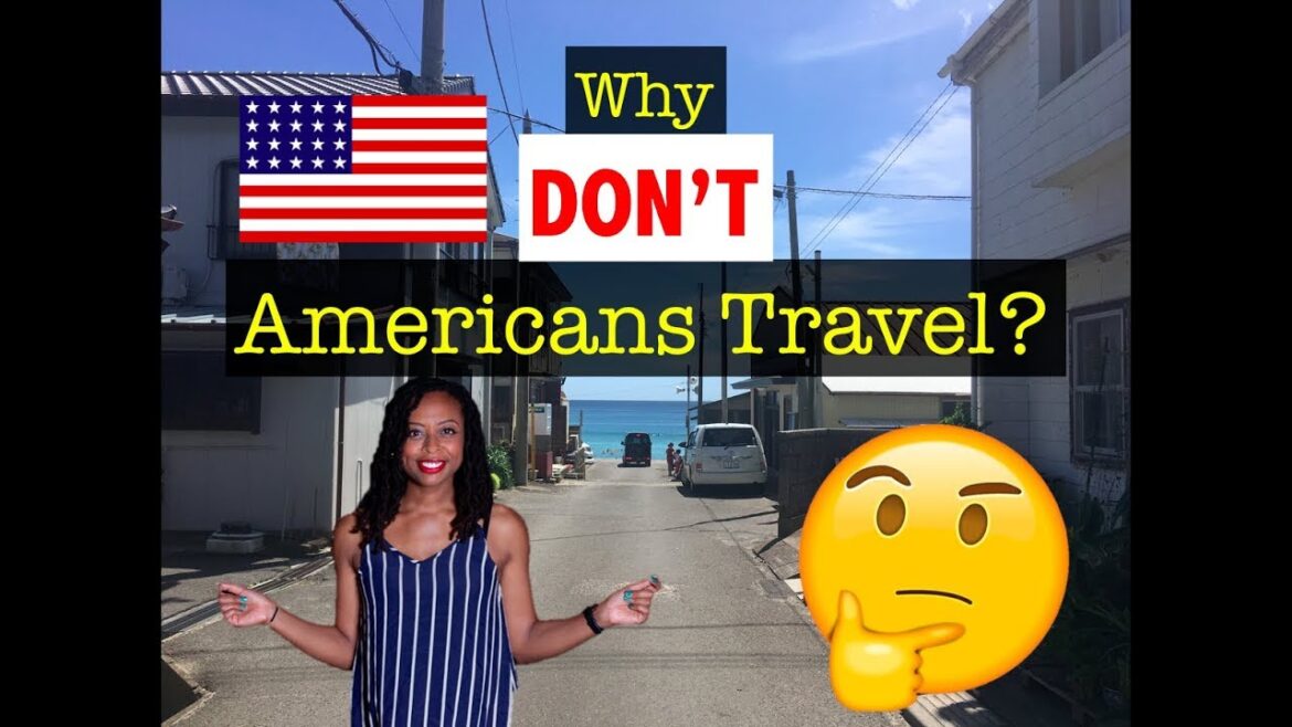 Why DON'T Americans Travel?