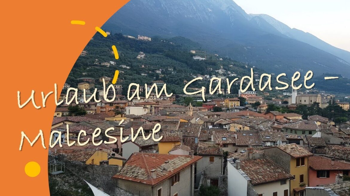 Urlaub am Gardasee – Malcesine Urlaub am Gardasee - Malcesine