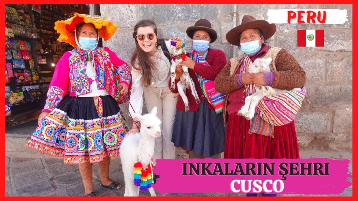 Peru Cusco - [Peru Gezilecek Yerler] Vlog #17
