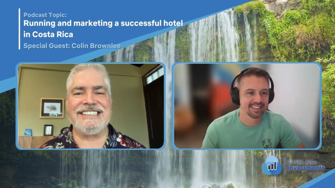 Running and marketing a successful hotel in Costa Rica with Colin Brownlee