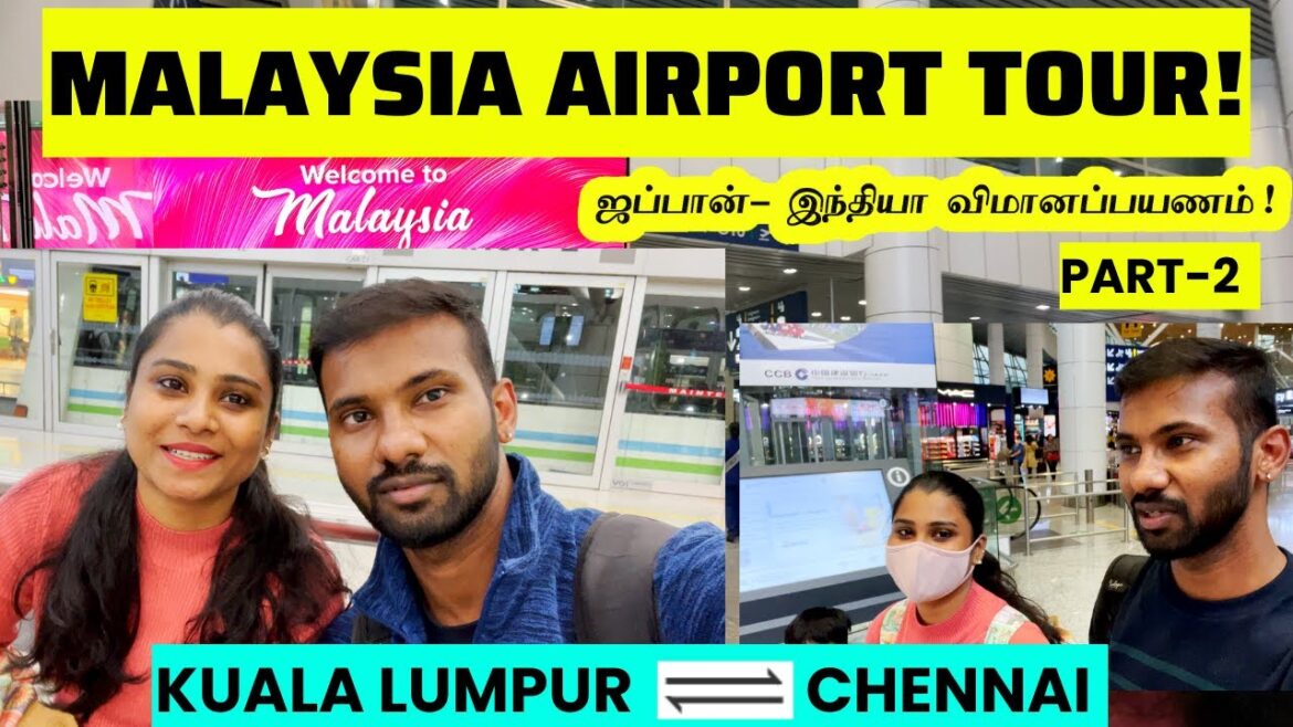 🛫மலேசியா AIRPORT Tour ➡️ இந்தியா விமானப்பயணம்| ✈️Japan India Travel Vlog | PART:2 | Japan Tamil vlog