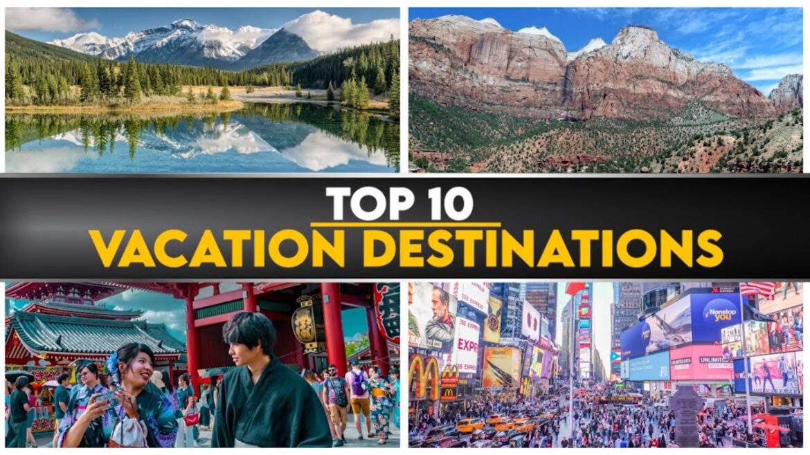 The Top 10 Vacation Destinations in the World