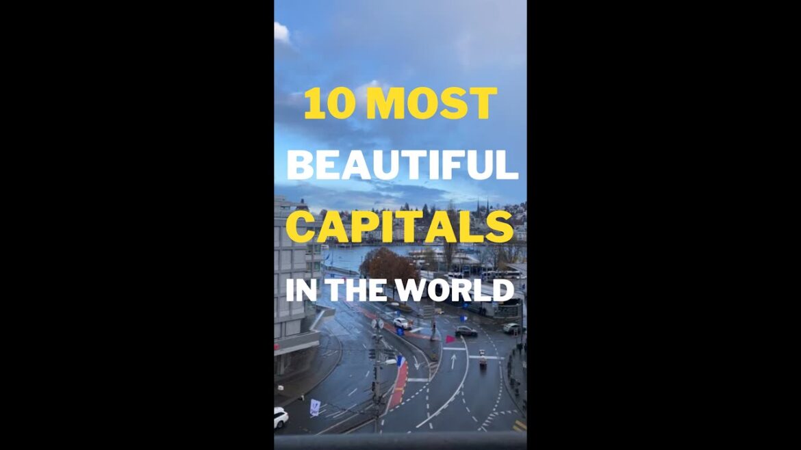 10 Most Beautiful Capitals in the World #youtubeshorts #beautiful