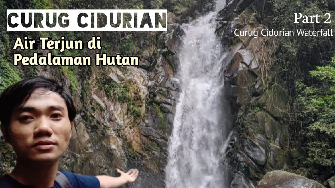 CURUG CIDURIAN | Cibuluh Bogor Jawa barat | AIR TERJUN DI PEDALAMAN HUTAN TROPIS BOGOR (Part 2)