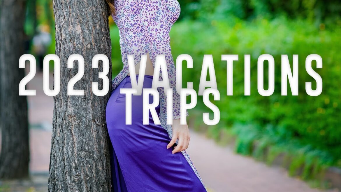 Your NEXT TRIPS for 2023 VACATIONS!! Your NEXT TRIPS for 2023 VACATIONS!!