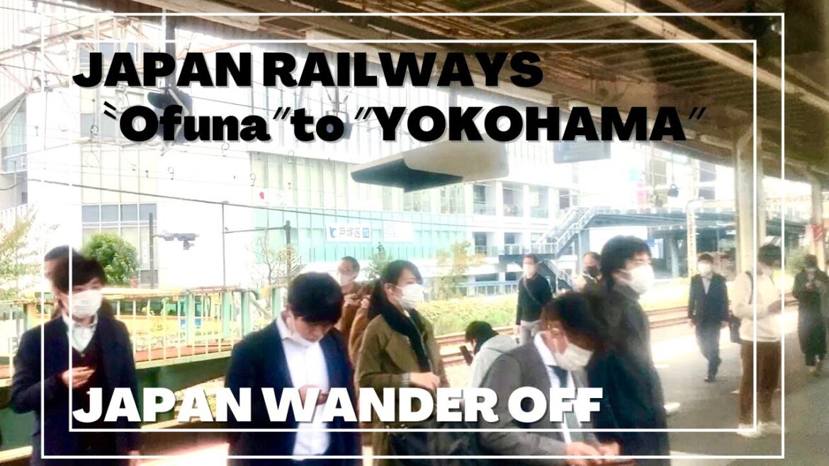 JAPAN WANDER OFF | JR TOKAIDO LINE “OFUNA” TO “YOKOHAMA” JAPAN WANDER OFF | JR TOKAIDO LINE "OFUNA" TO "YOKOHAMA"