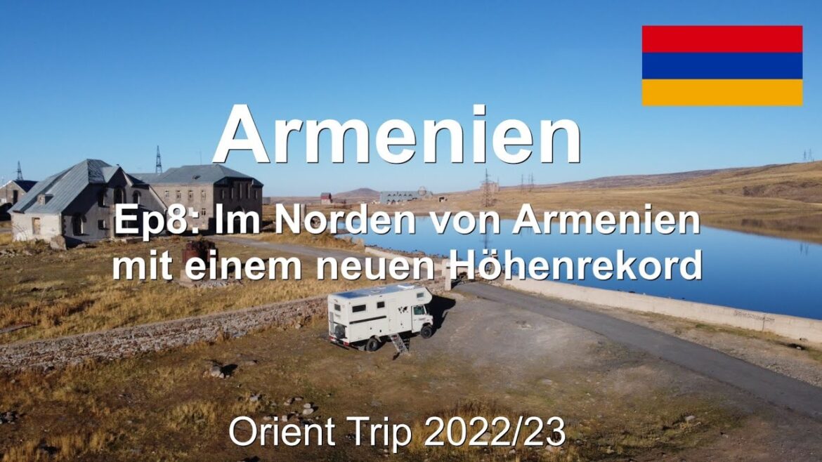Ep8: Im Norden von Armenien mit einem neuen Höhenrekord / Armenien / Orient Trip 2022/23