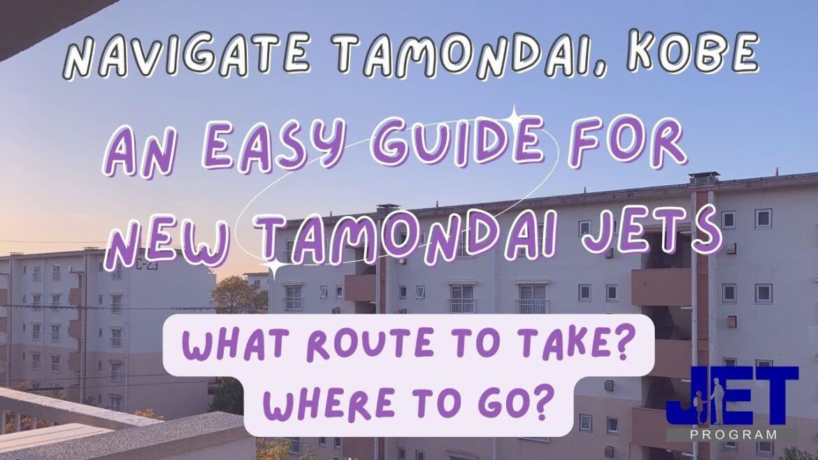 Navigate Around Tamondai | New Tamondai Kobe JET Route Guide