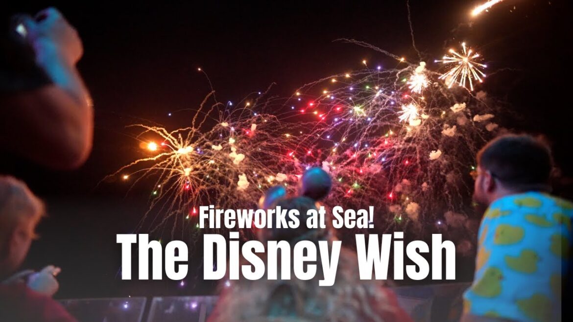 FIREWORKS AT SEA on the Disney Wish | August 22-26, 2022
