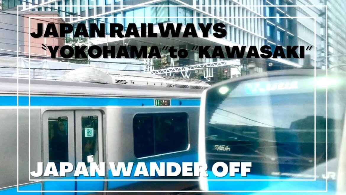 JAPAN WANDER OFF | JR TOKAIDO LINE “YOKOHAMA” TO “KAWASAKI” JAPAN WANDER OFF | JR TOKAIDO LINE "YOKOHAMA" TO "KAWASAKI"