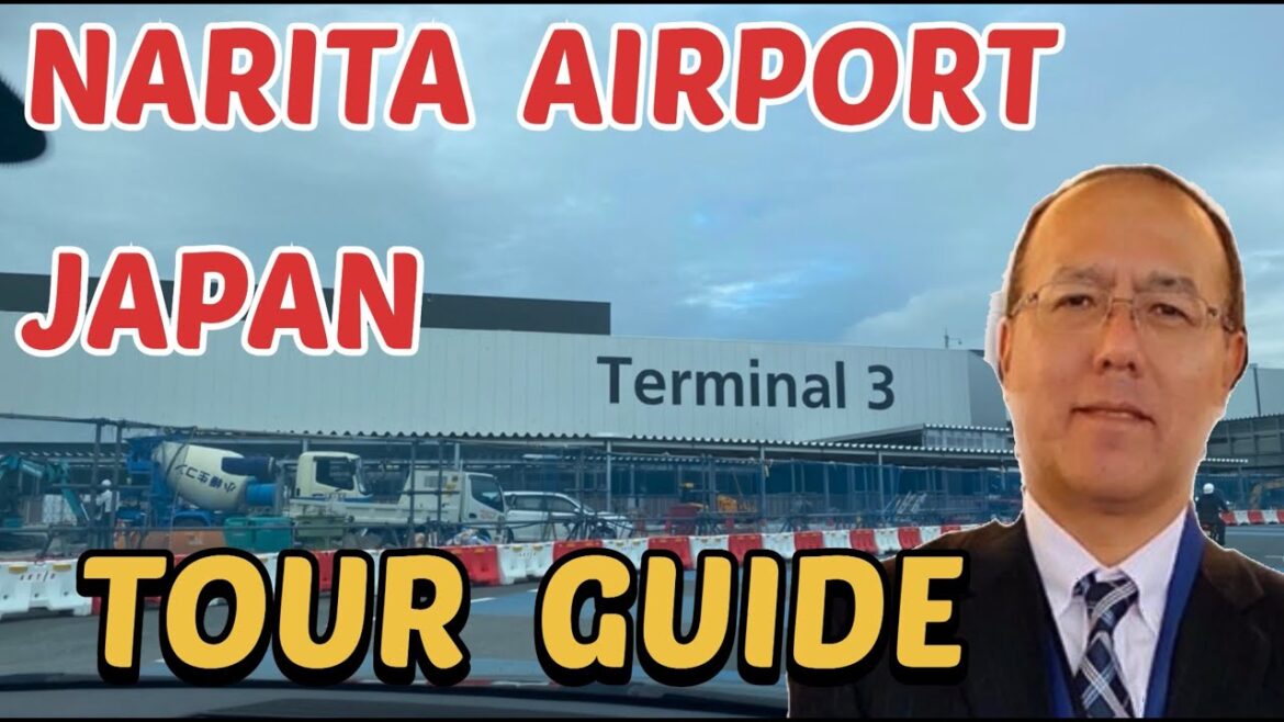 NARITA AIRPORT JAPAN TERMINAL # 3 TOUR GUIDE
