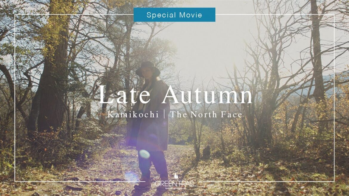 「上高地の黄葉 × The North Face 」Special Movie【上高地公式GREENTRAIL】
